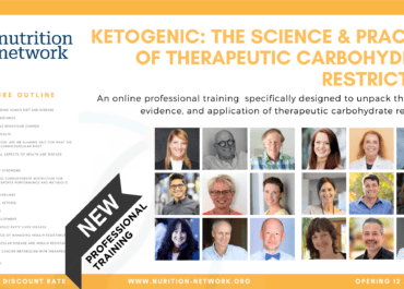 Our new online training Ketogenic: The Science and Practice of Therapeutic Carbohydrate Restriction in line with the Nutrition Network Textbook!
