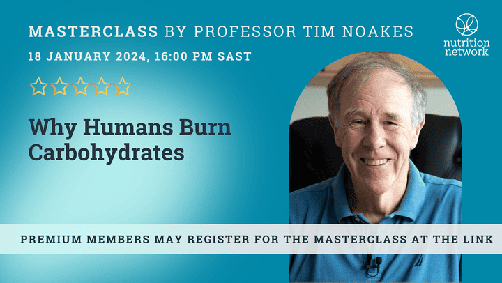 Masterclass by Professor Tim Noakes on Why Do Humans Burn Carbohydrates?