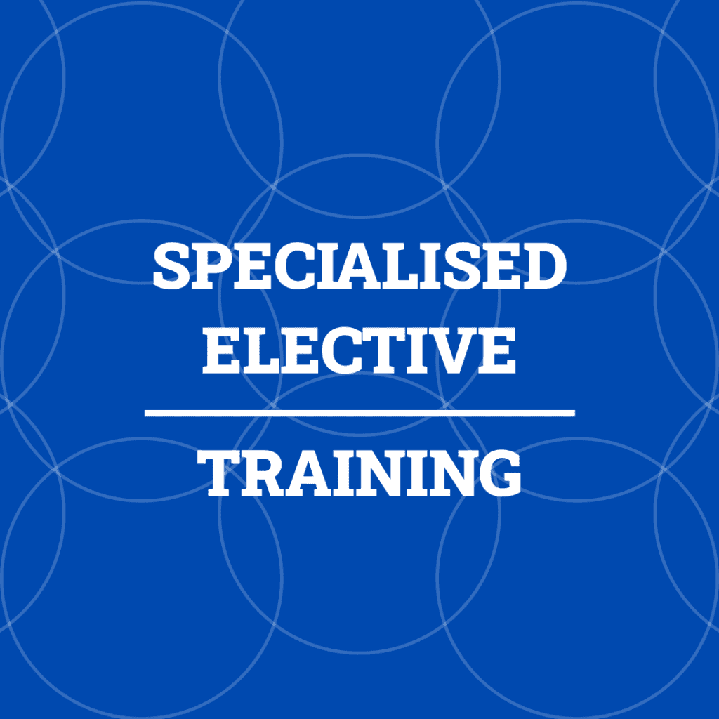 Specialised elective training